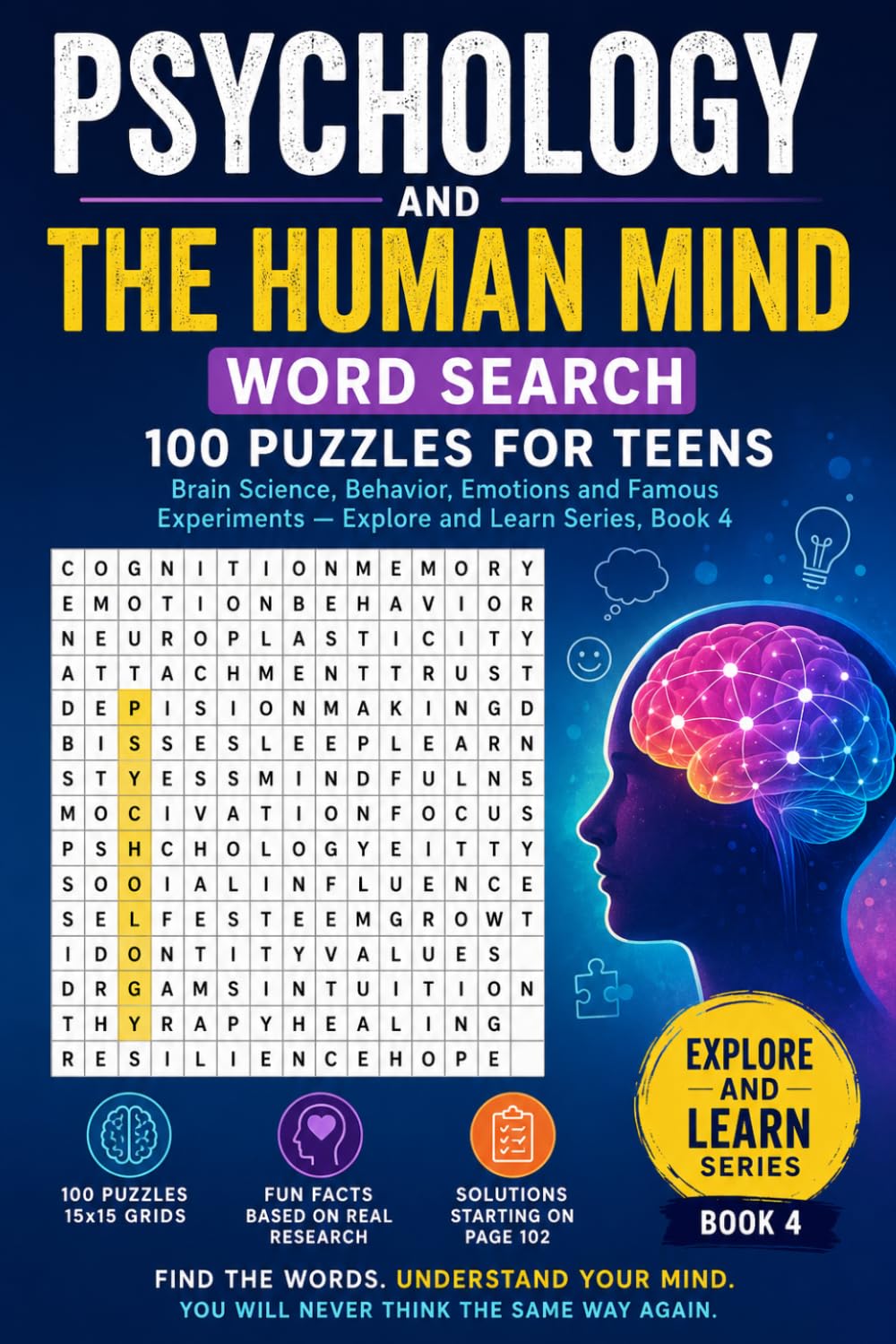 Psychology and The Human Mind Word Search - 100 Puzzles for Teens: Brain Science, Behavior, Emotions and Famous Experiments — Explore and Learn Series, Book 4 (Explore & Learn Puzzle Series)