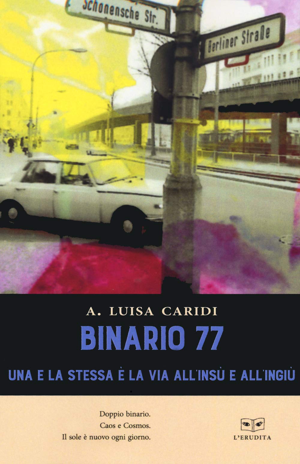 Binario 77. Una E La Stessa è La Via All'insù E All'ingiù - 4