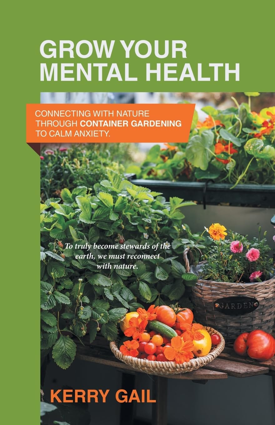 Grow Your Mental Health: Connecting with nature through container gardening to calm anxiety.