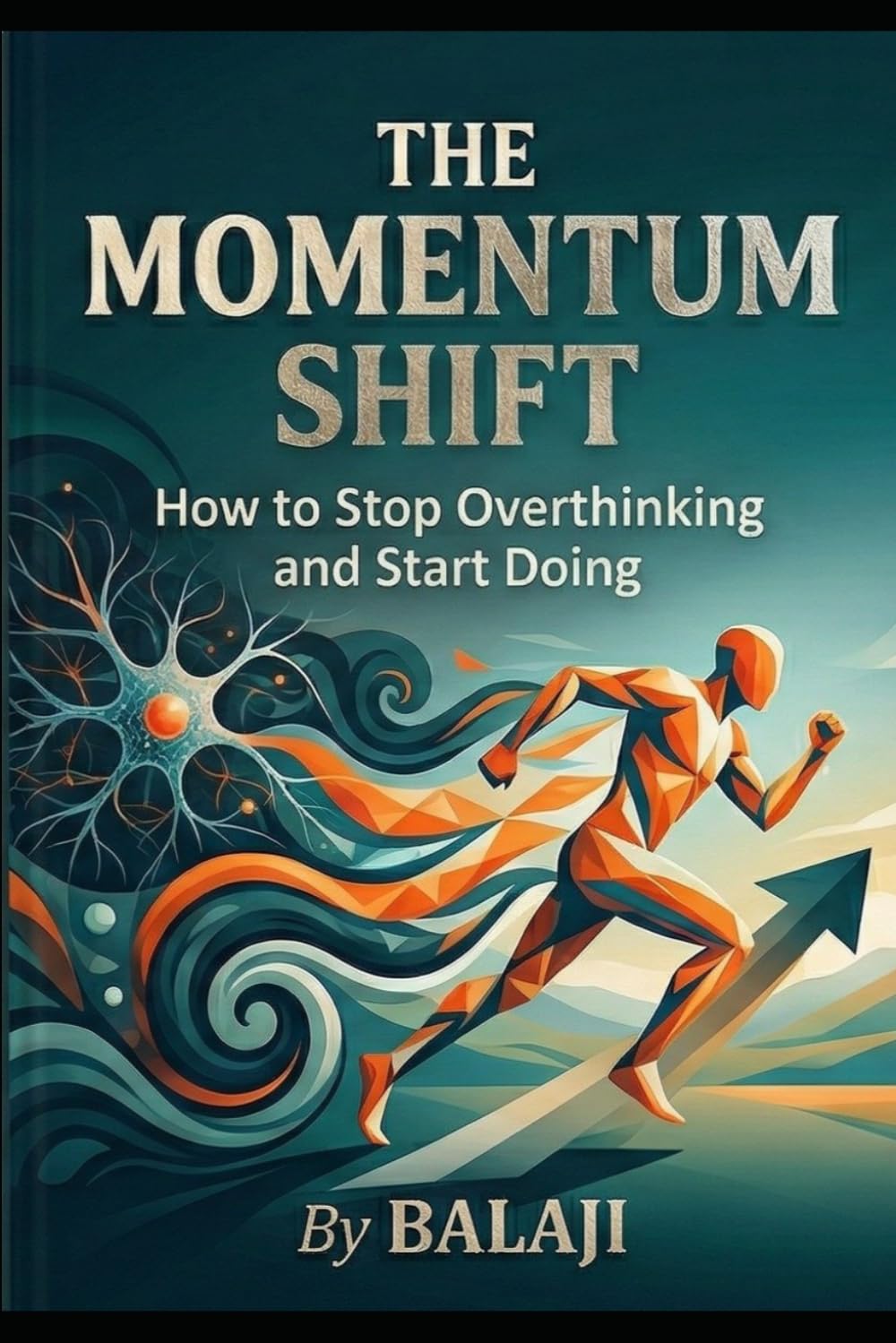The Momentum Shift: How to Stop Overthinking and Start Doing