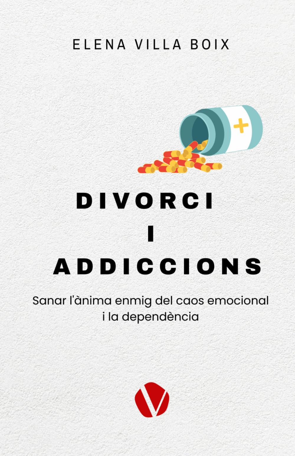 DIVORCI I ADDICCIONS: Sanar l'ànima enmig del caos emocional i la dependència