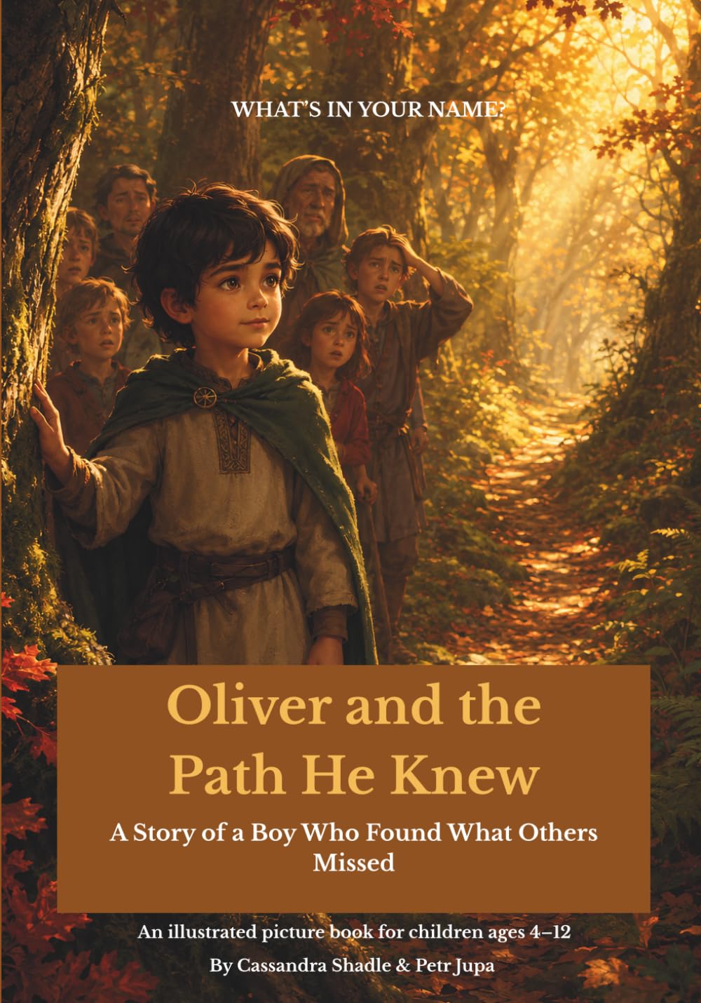 Oliver and the Path He Knew: A Story of a Boy Who Found What Others Missed (What's In Your Name?)