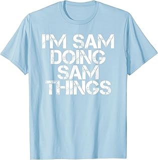 I'M SAM DOING SAM THINGS Funny Christmas Gift Idea T-Shirt