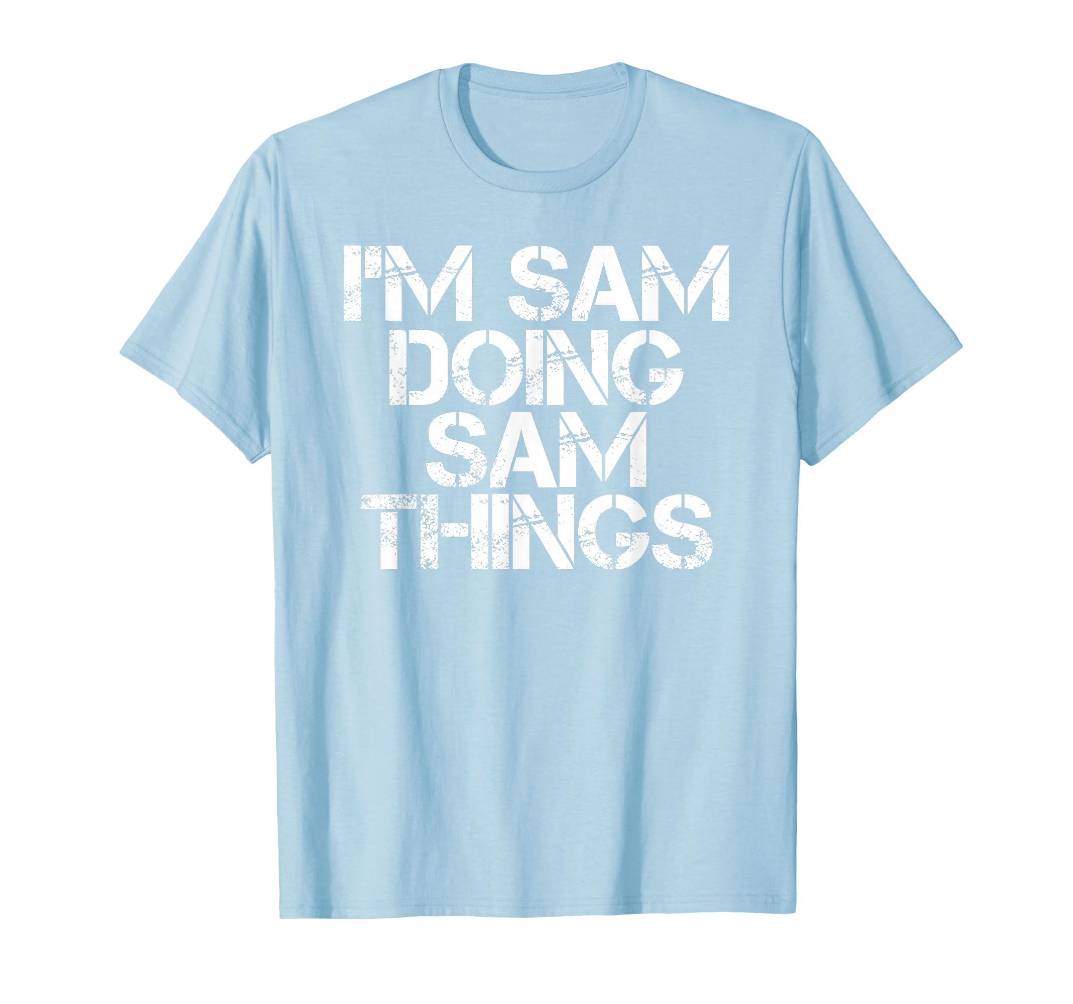 I'm SAM Doing SAM Things Funny Idea T-Shirt