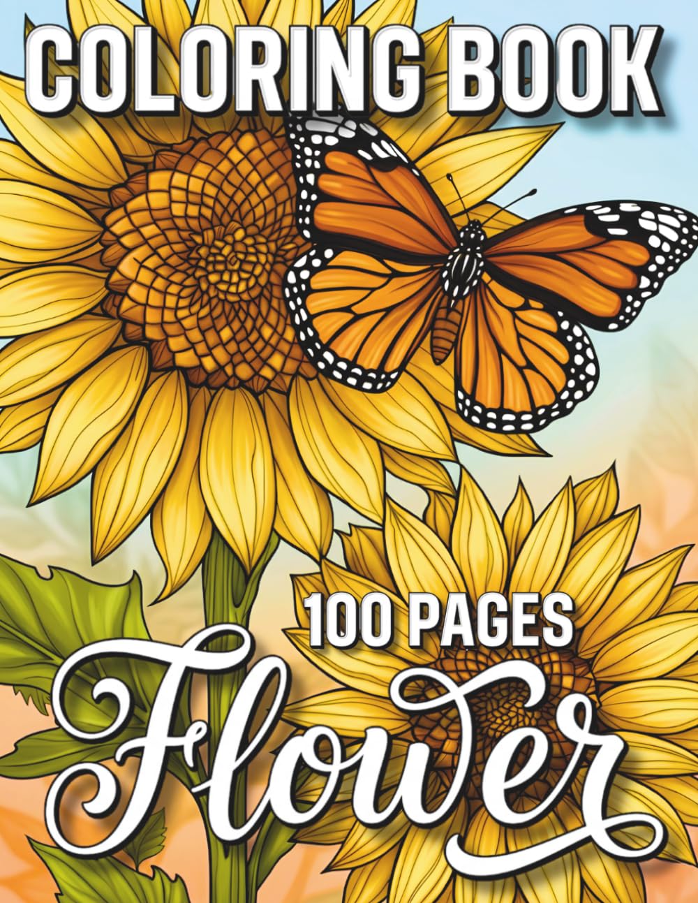 100 Pages Flower Coloring Book: Creative Floral Coloring Book with Beautiful Bouquets, Decorative Wreaths and Botanical Designs for Stress Relief and Mindfulness