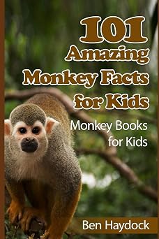101 Amazing Monkey Facts for Kids Monkey Books for Children