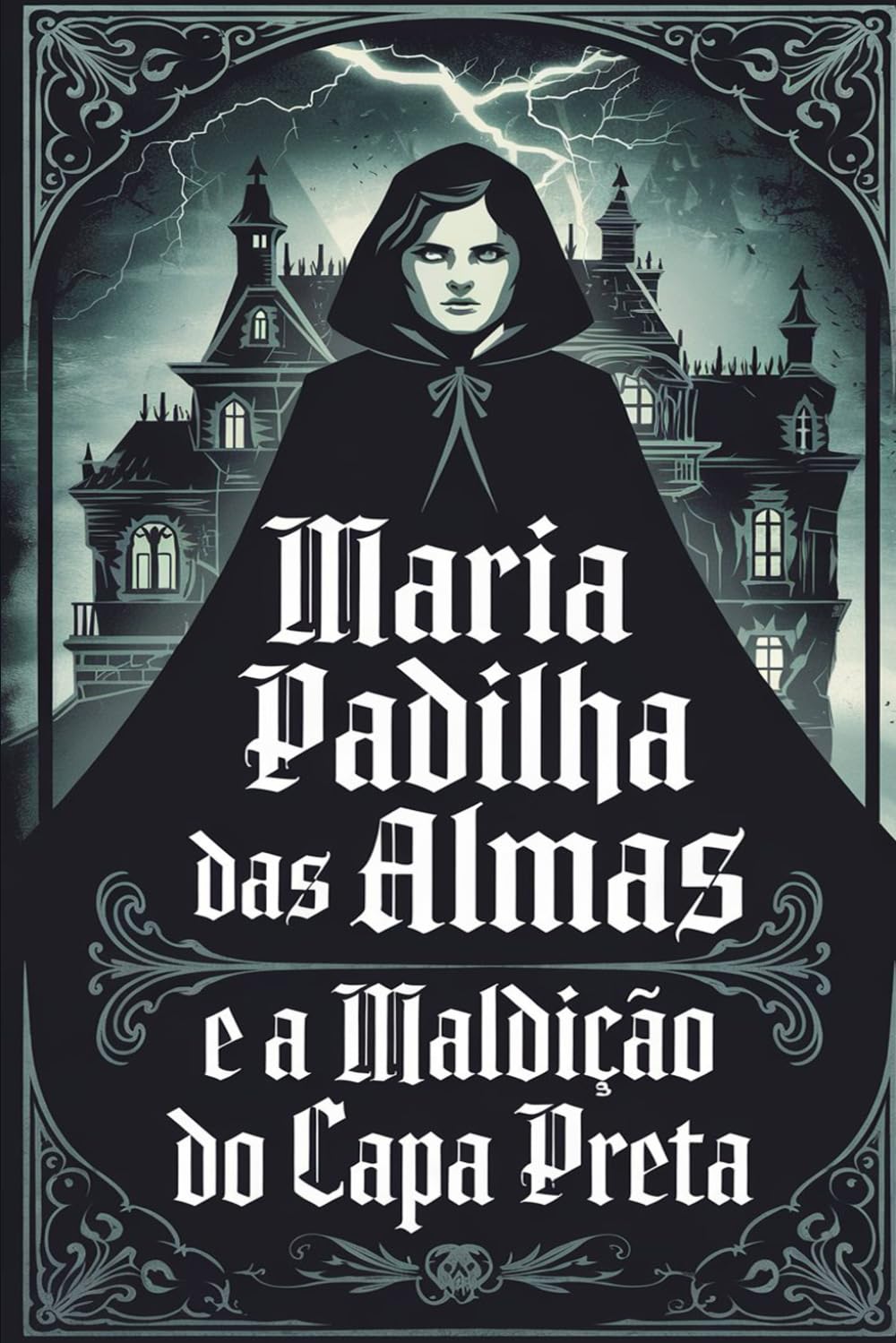 Maria Padilha das Almas e a Maldição do Capa Preta: A História de uma Mulher que Viveu Entre o Céu e o Inferno