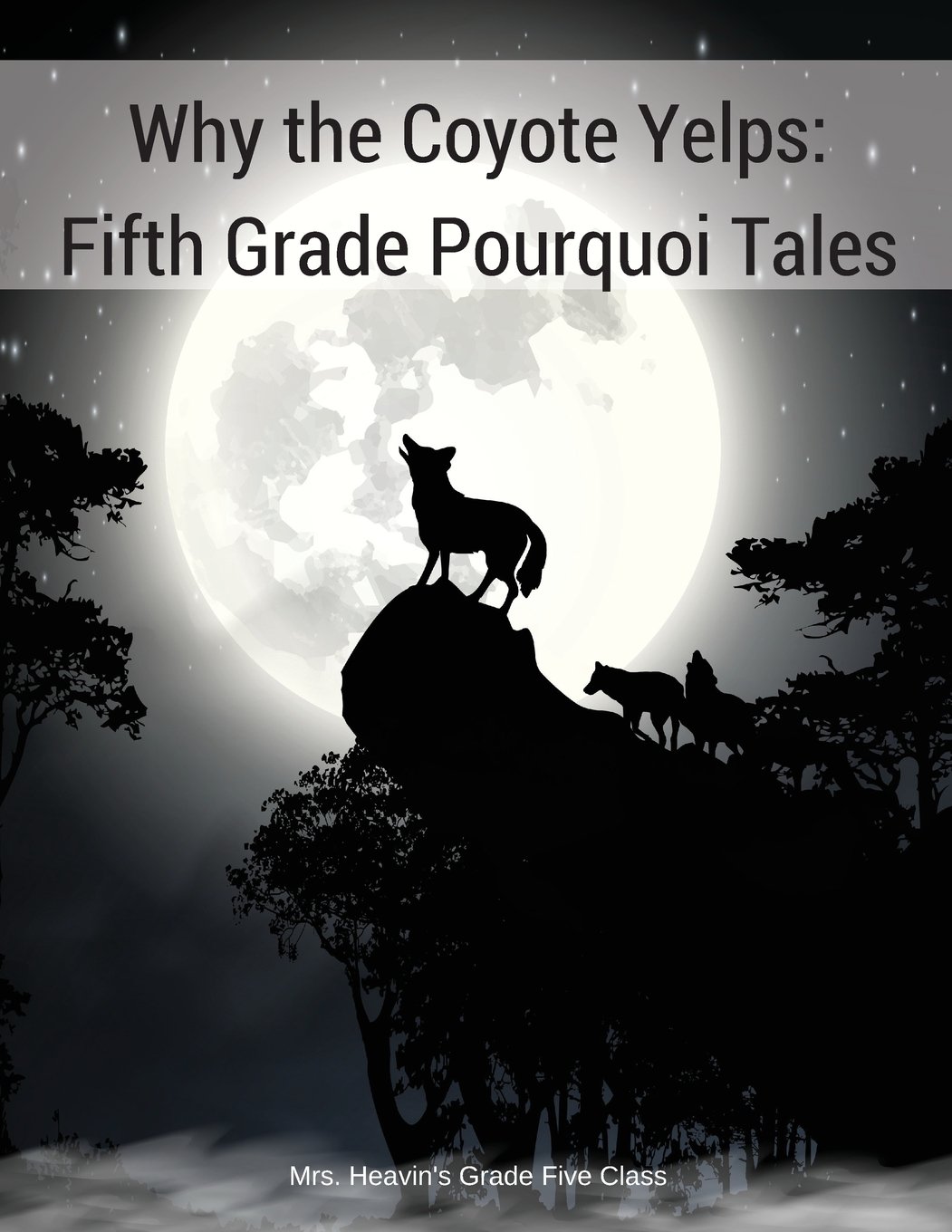 Why the Coyote Yelps: Fifth Grade Pourquoi Tales
