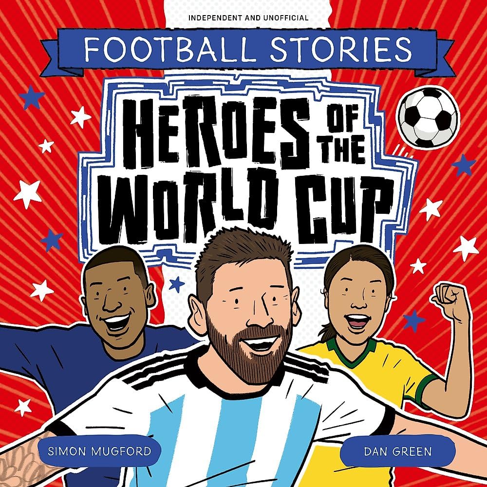 Heroes of the World Cup (Football Stories)