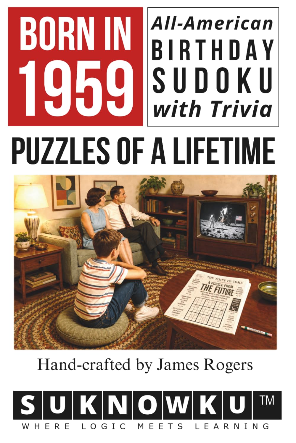 Born in 1959: All-American Birthday Sudoku with Trivia - Puzzles of a Lifetime
