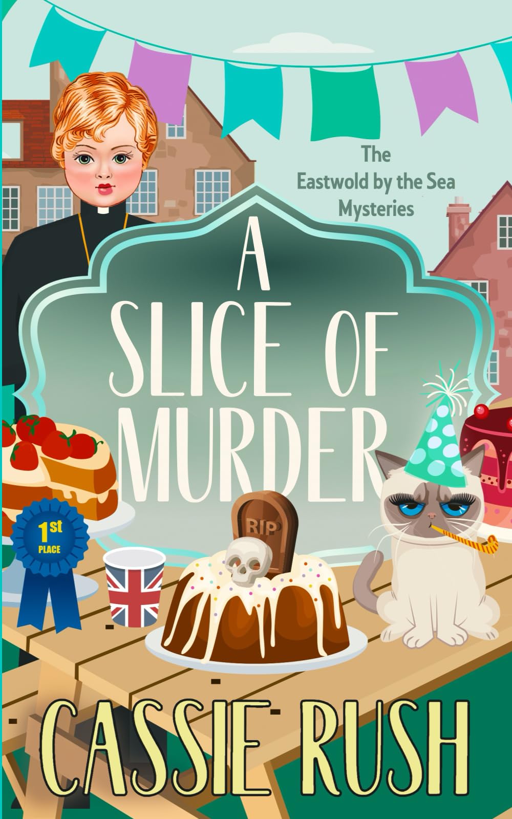 A Slice of Murder: A British Cozy Mystery (Eastwold by the Sea Cosy Mystery Series)