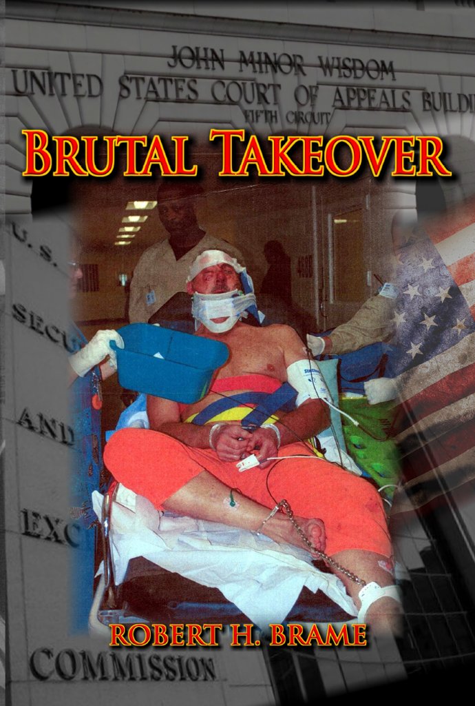 Brutal Takeover: The story behind the seizure of the global Stanford Financial Group and criminal prosecution of billionaire R. Allen Stanford