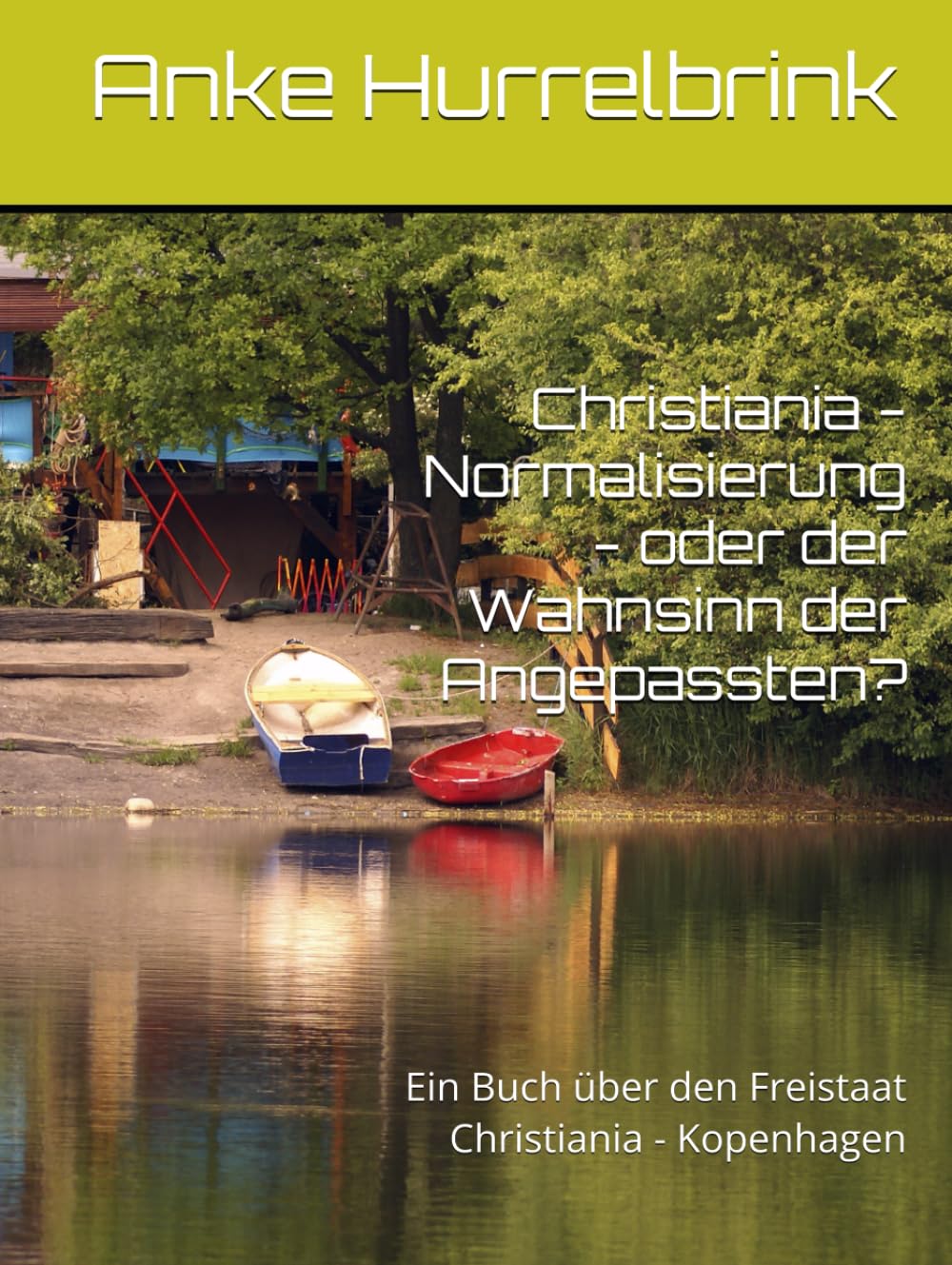 Livre Christiania Kopenhagen Wahnsinn der Angepassten sur l'utopie urbaine