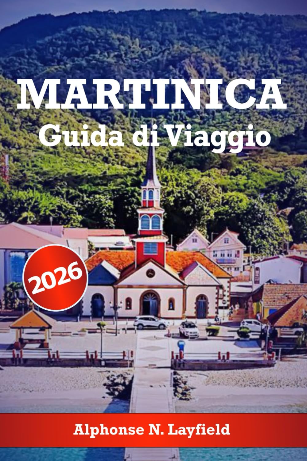 Martinica Guida di viaggio 2026: Esplora la bellezza naturale dell'isola, la ricca cultura, le migliori spiagge, i sentieri escursionistici e le attività per la tua indimenticabile avventura caraibica