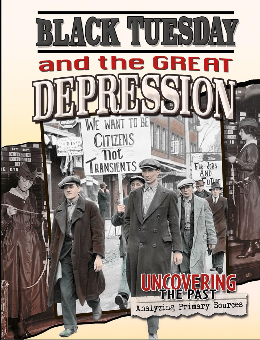 Black Tuesday and the Great Depression (Uncovering the Past Analyzing