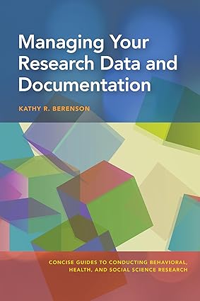 Managing Your Research Data and Documentation (Concise Guides to Conducting Behavioral, Health, and Social Science Research Series)-Wow! eBook
