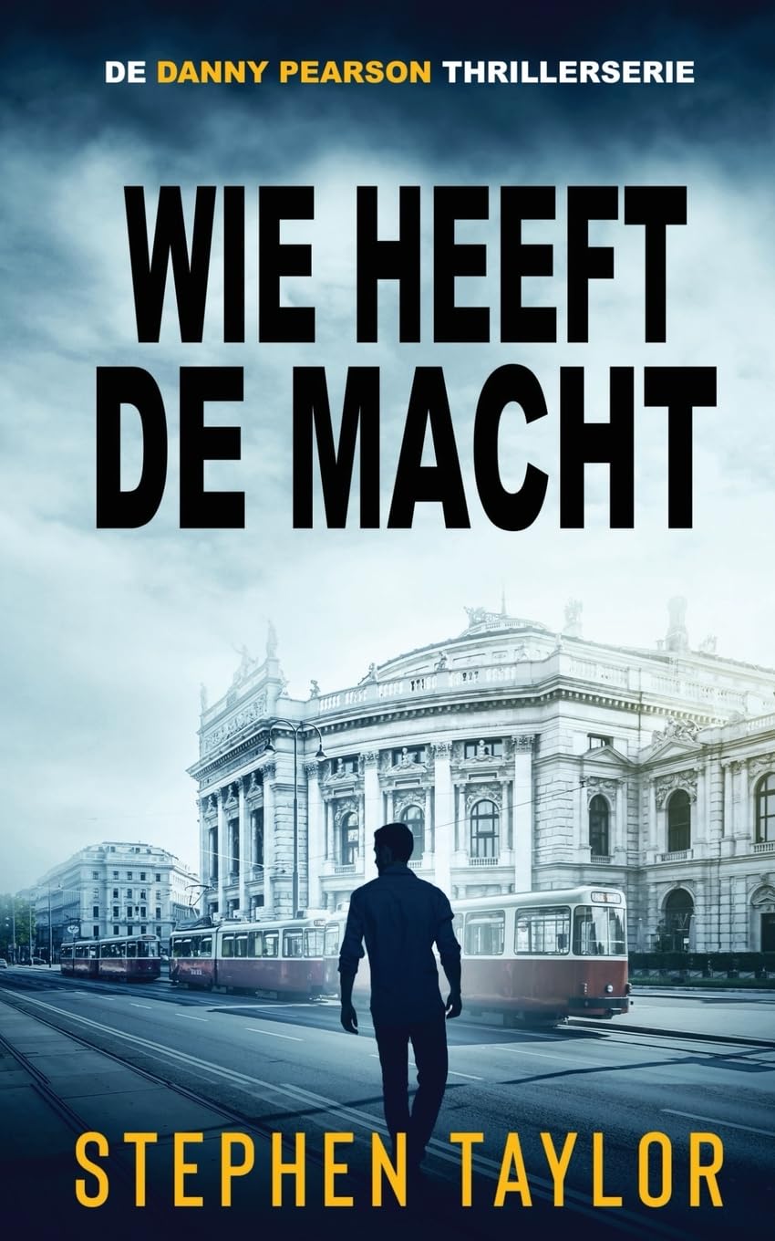 Wie Heeft de Macht: Dutch Translation of Who Holds The Power: 3 (De Danny Pearson Thrillerserie)