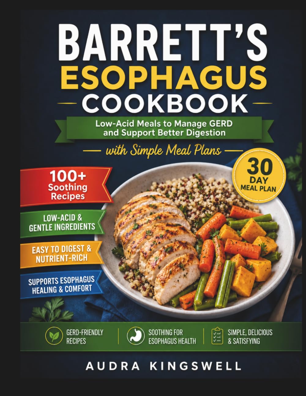 Barrett's Esophagus Cookbook: Low-Acid Meals to Manage GERD and Support Better Digestion with Simple Meal Plans