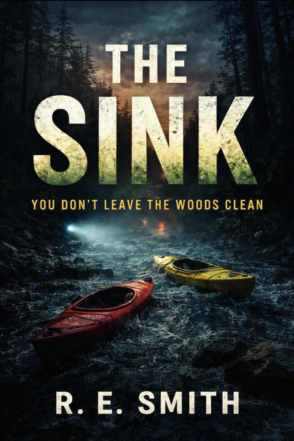 The Sink: YOU DON’T LEAVE THE WOODS CLEAN