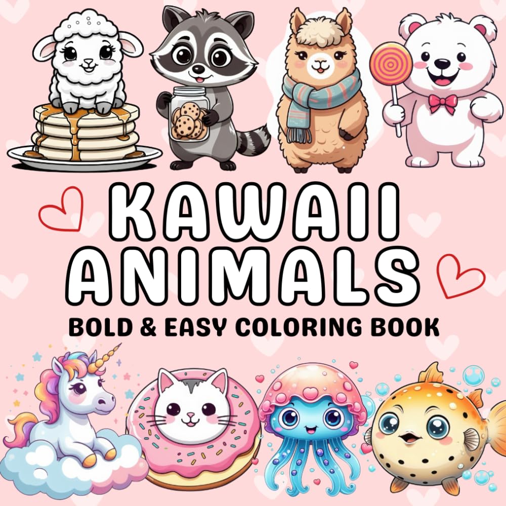 Kawaii Animals Coloring Book: Super Cute and Adorable Coloring Pages for Kids, Girls, and All Kawaii Lovers (Bold & Easy Coloring)