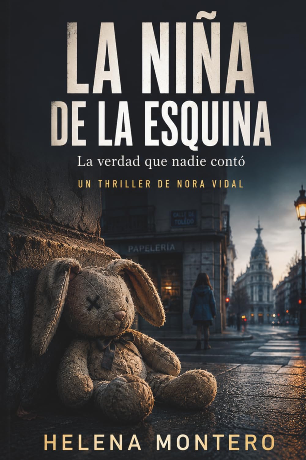 La niña de la esquina: La verdad que nadie contó (Nora Vidal)