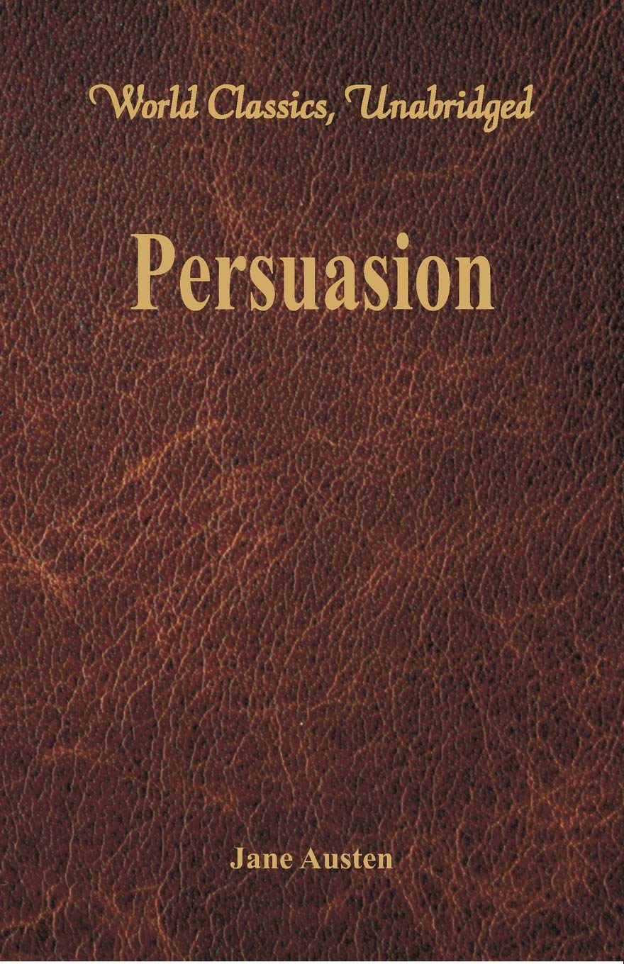 Persuasion: (World Classics, Unabridged)