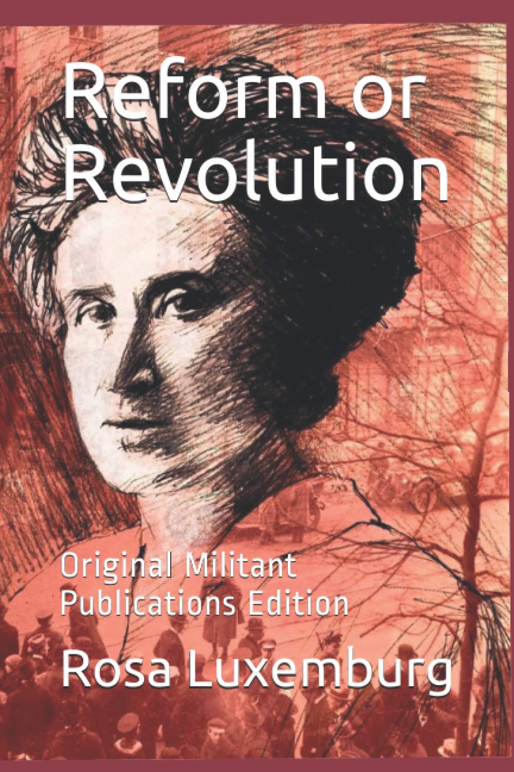 Reform or Revolution: Original Militant Publications Edition