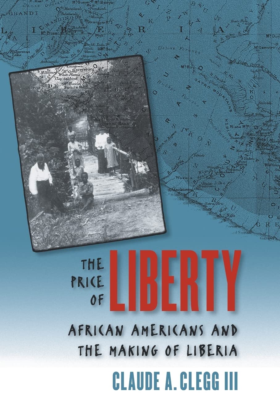 The Price of Liberty: African Americans and the Making of Liberia