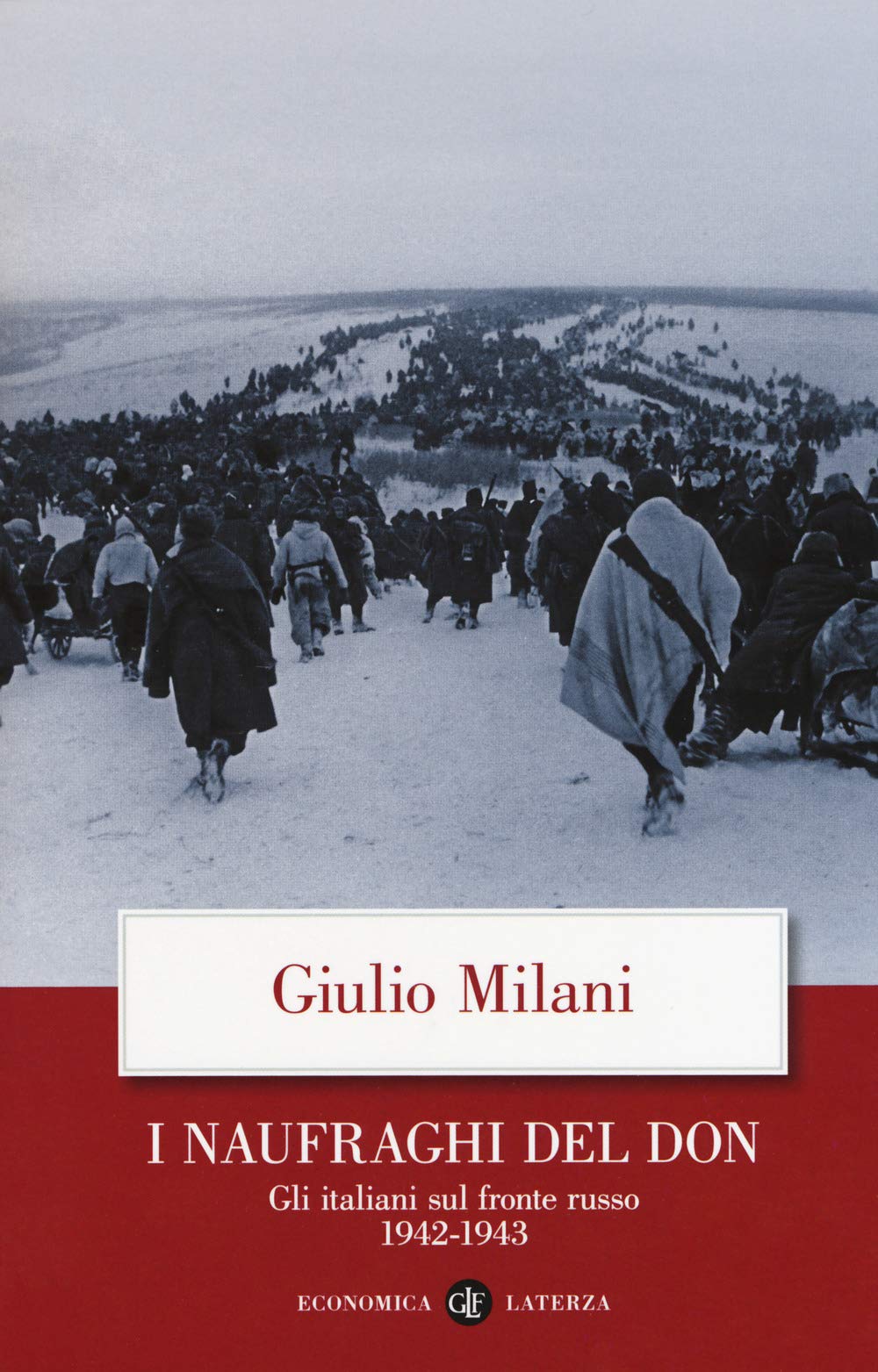 I Naufraghi Del Don. Gli Italiani Sul Fronte Russo. 1942-1943 - 4