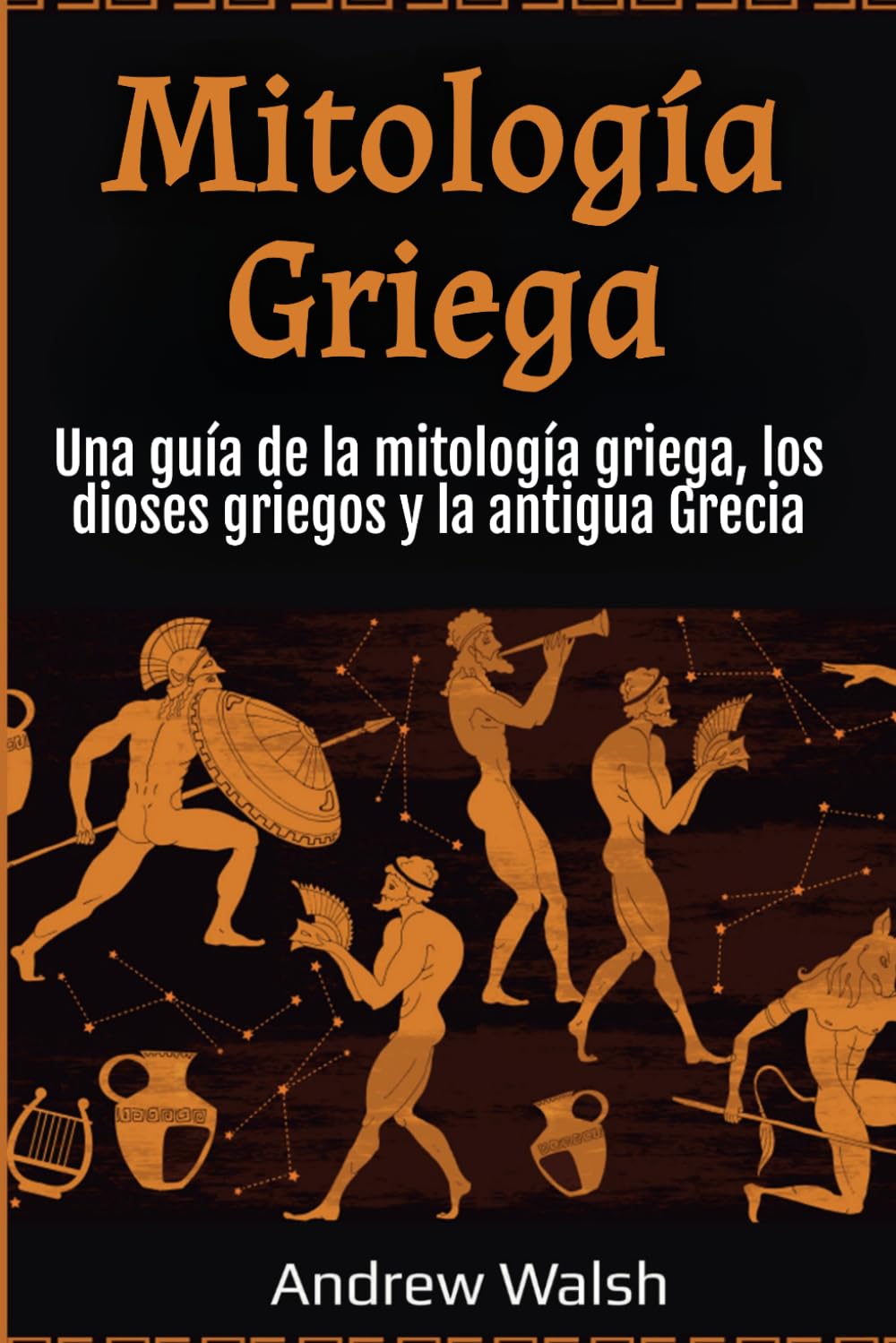 Mitología Griega: Una guía de la mitología griega, los dioses griegos y la antigua Grecia