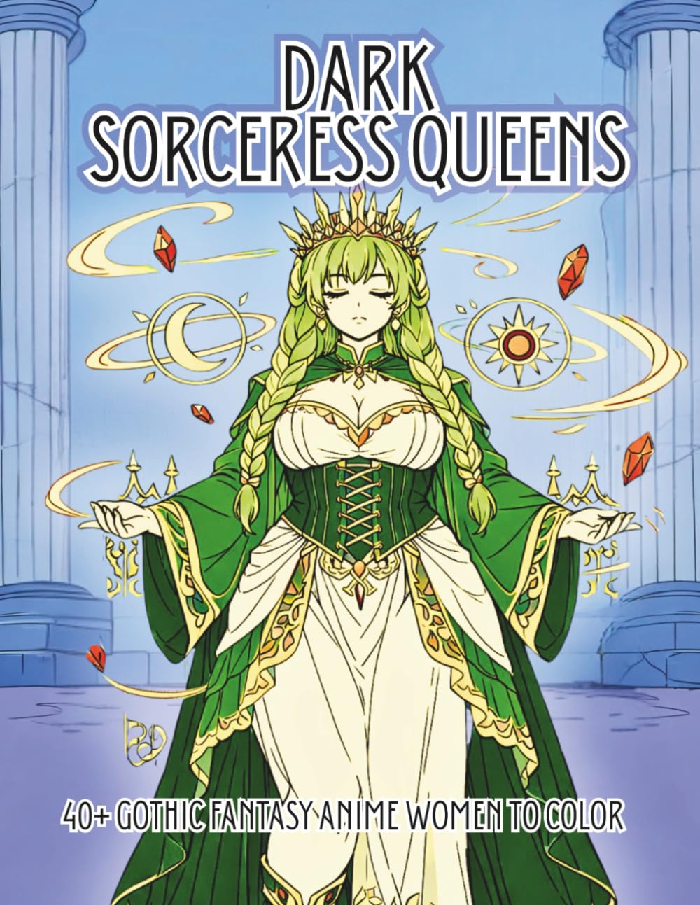Dark Sorceress Queens: A Gothic Fantasy Coloring Book Featuring Thick and Curvy Anime Witches, Demon Queens, Shadow Mages, and Dark Magical Girls for Adults (Thick & Curvy)