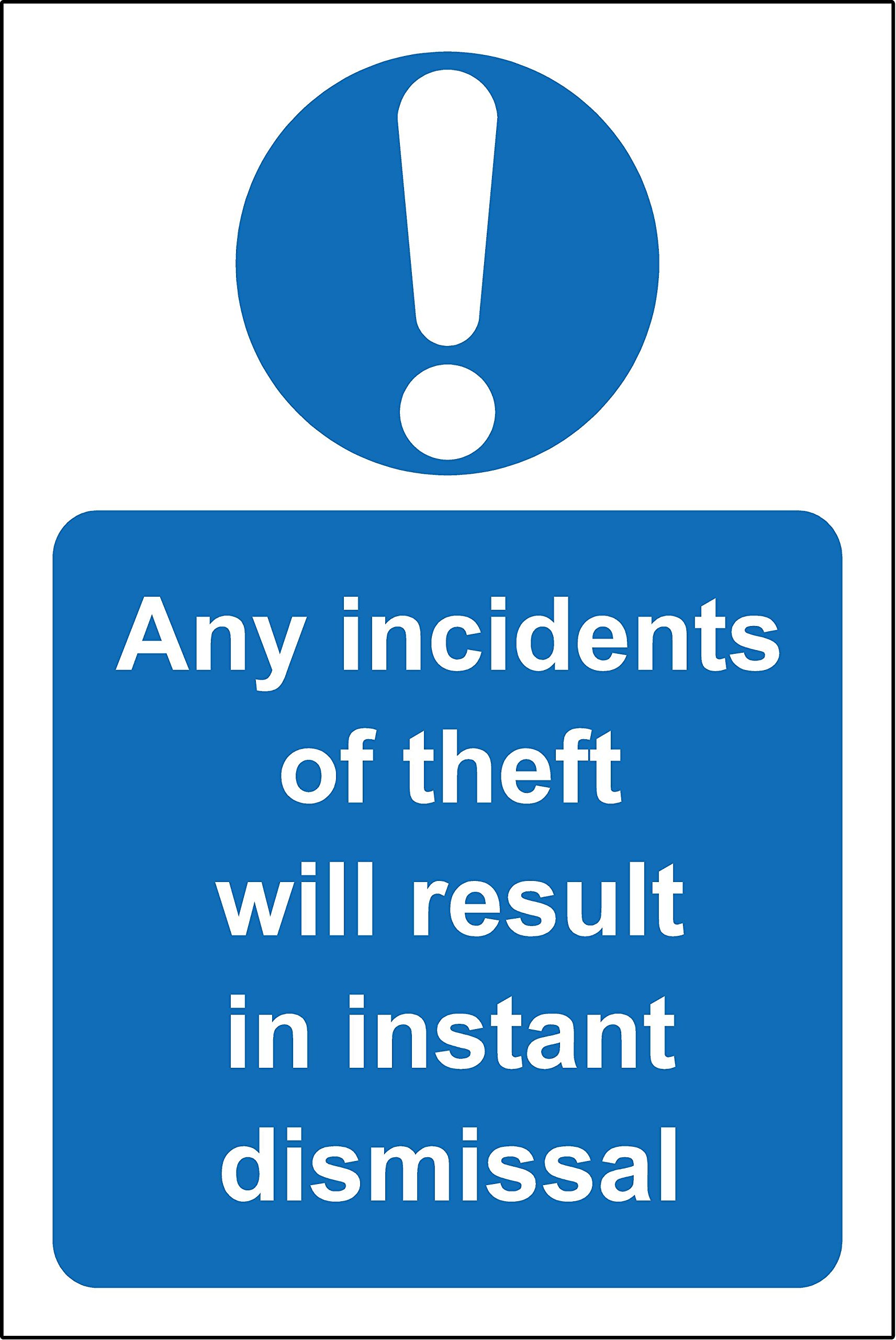 Any incidents of theft will result in instant dismissal Safety sign - 1.2mm Rigid plastic 300mm x 200mm