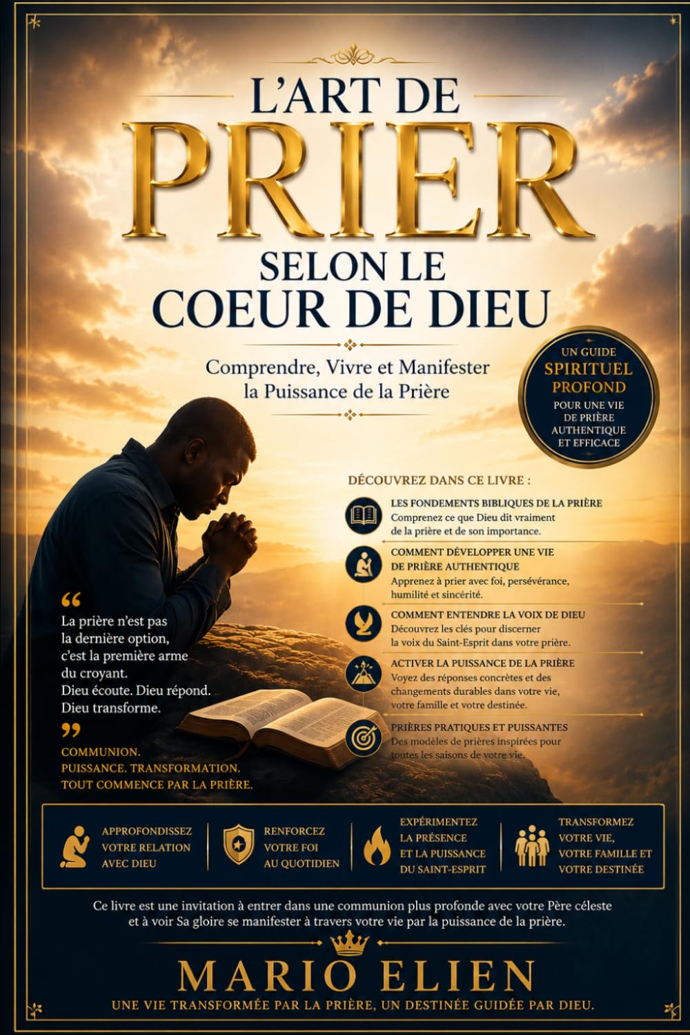 L’ART DE PRIER SELON LE COEUR DE DIEU: Comprendre, Vivre et Manifester la Puissance de la Prière
