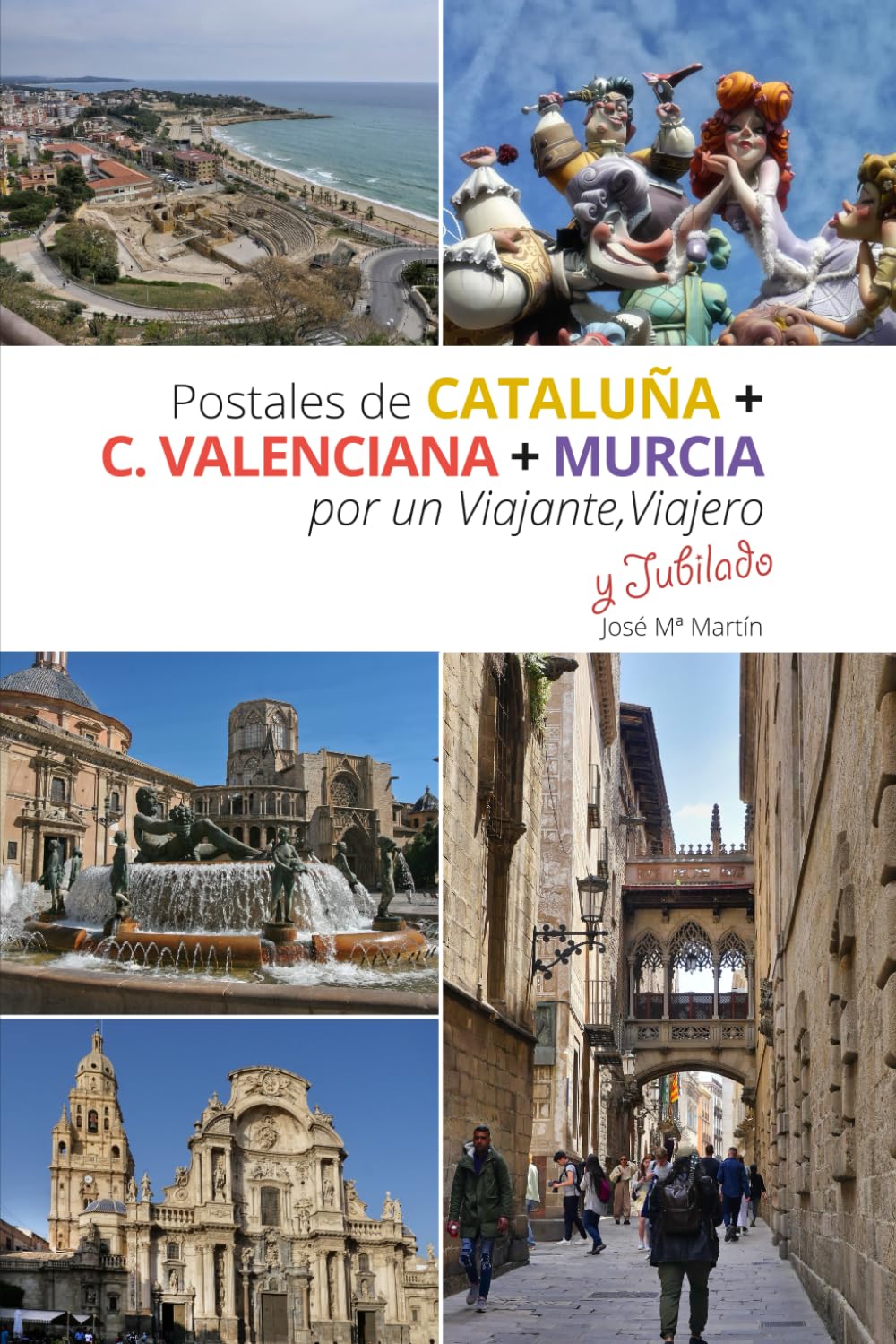 POSTALES DE CATALUÑA, C. VALENCIANA Y MURCIA: Por un Viajante Viajero y Jubilado (POSTALES DE ESPAÑA Por un viajante viajero)