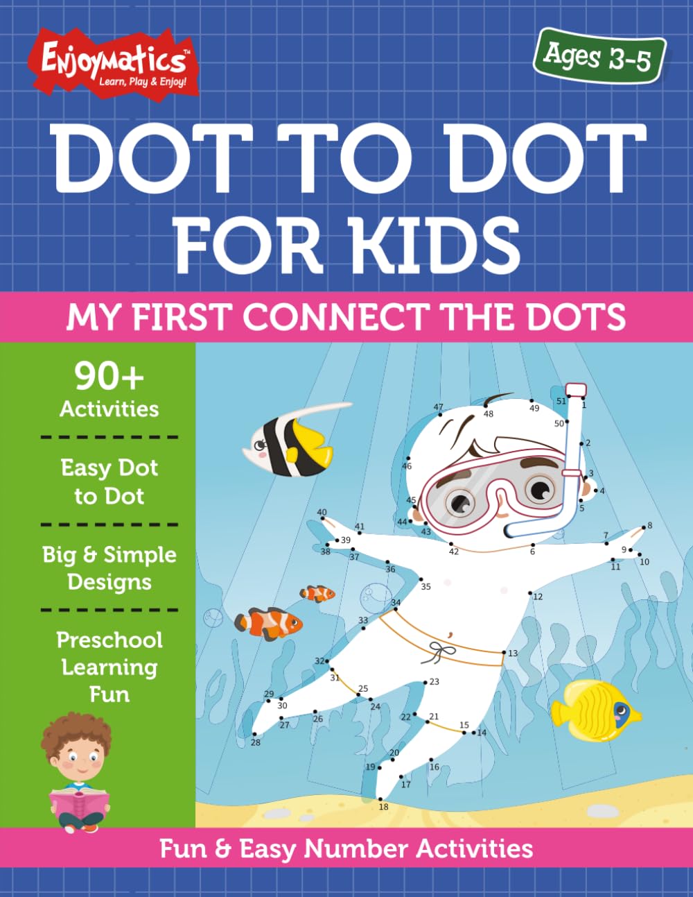 Dot to Dot for Kids Ages 3–5: My First Connect the Dots: Fun & Easy Number Activities (Enjoymatics Learning & Activity Series)