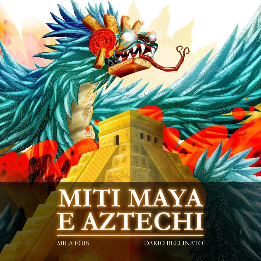 Miti Maya e Aztechi: il libro illustrato