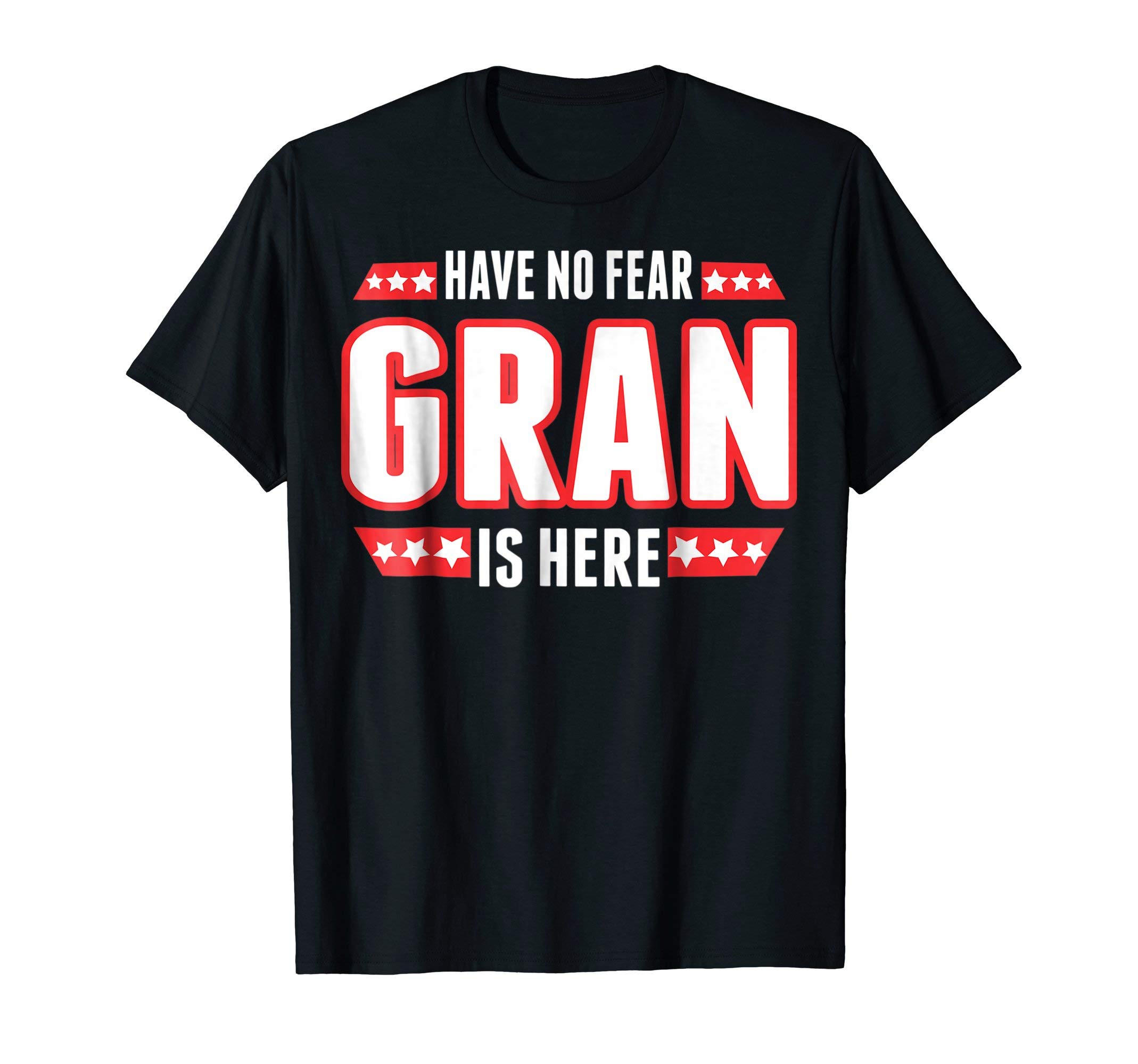 Have No Fear Gran Is Here TShirt