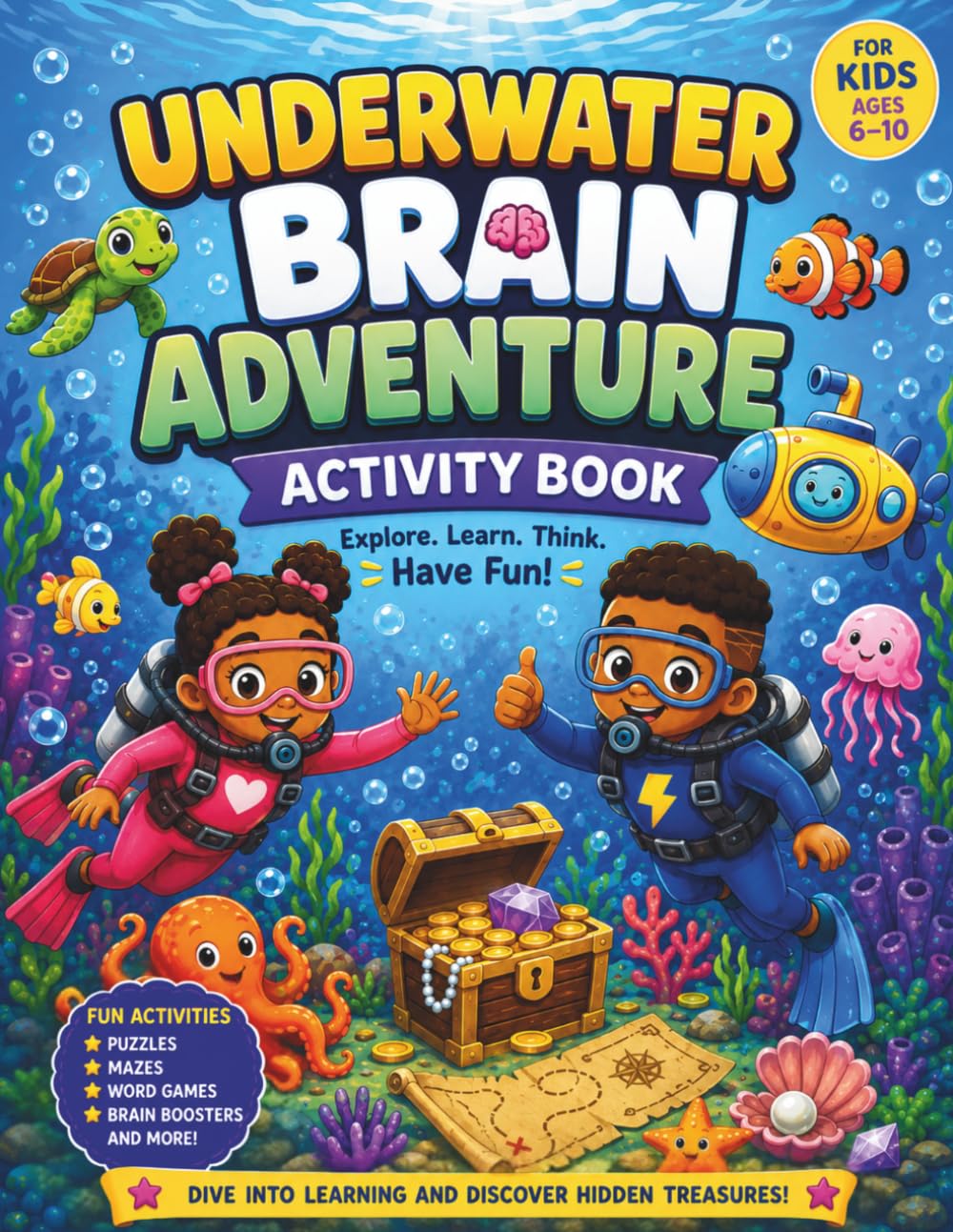 Underwater Brain Adventure Activity Book: Ocean-Themed Puzzles, Games, and Brain-Boosting Fun for Kids