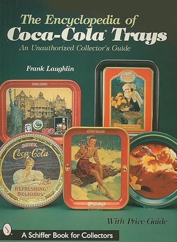The Encyclopedia Of Coca-Cola Trays: An Unauthorized Collector's Guide #TOP13