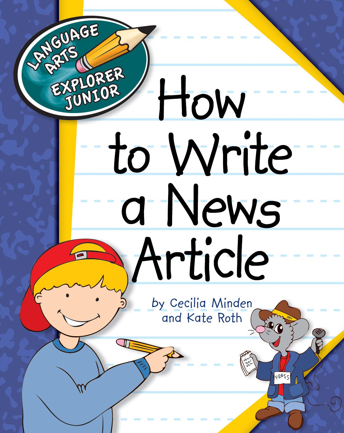 How to Write a News Article (Explorer Junior Library: How to Write)      Kindle Edition