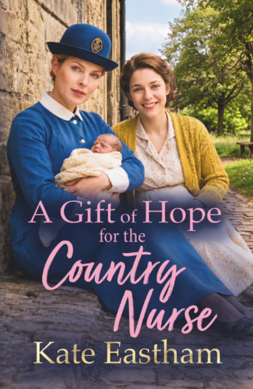 A Gift of Hope for the Country Nurse: A charming 1930s nursing saga from Kate Eastham (Diary of a Country Nurse, 4)