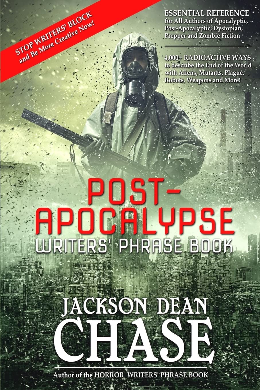 Post-Apocalypse Writers' Phrase Book: Essential Reference for All Authors of Apocalyptic, Post-Apocalyptic, Dystopian, Prepper, and Zombie Fiction: Volume 2