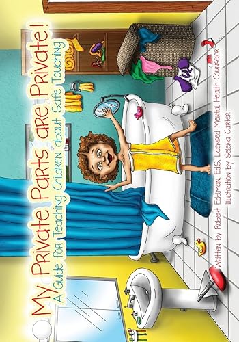 My Private Parts are Private!: A Guide for Teaching Children about Safe Touching