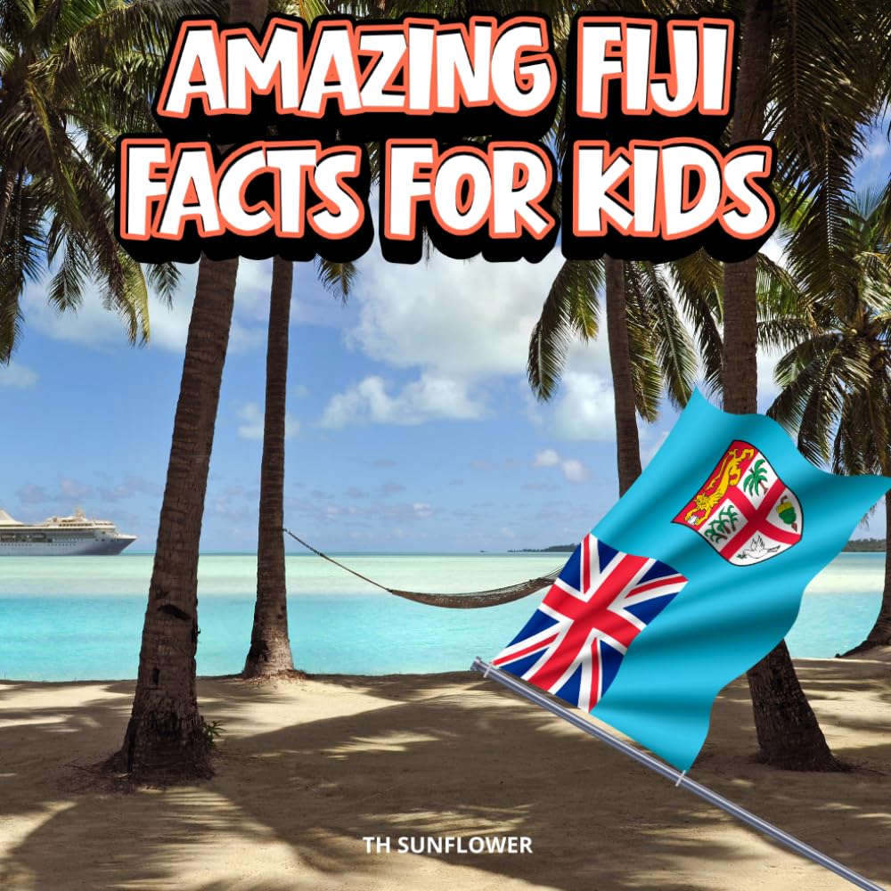 Amazing Fiji Facts for Kids: A Fun Travel and Learning Book with Color Photos About Fiji's Islands, Pacific Ocean, Beaches, Tropical Fish, Coconut ... Explorers (Amazing World Facts for Kids)