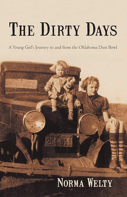 Portada de The Dirty Days A Young Girl's Journey to and from the Oklahoma Dust Bo
