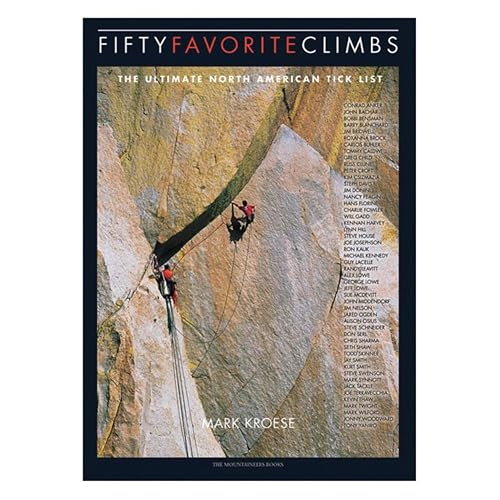 Fifty Favorite Climbs in North America: The Ultimate North American Tick List