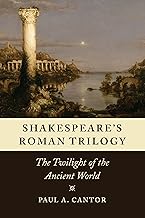 Shakespeare's Roman Trilogy: The Twilight of the Ancient World