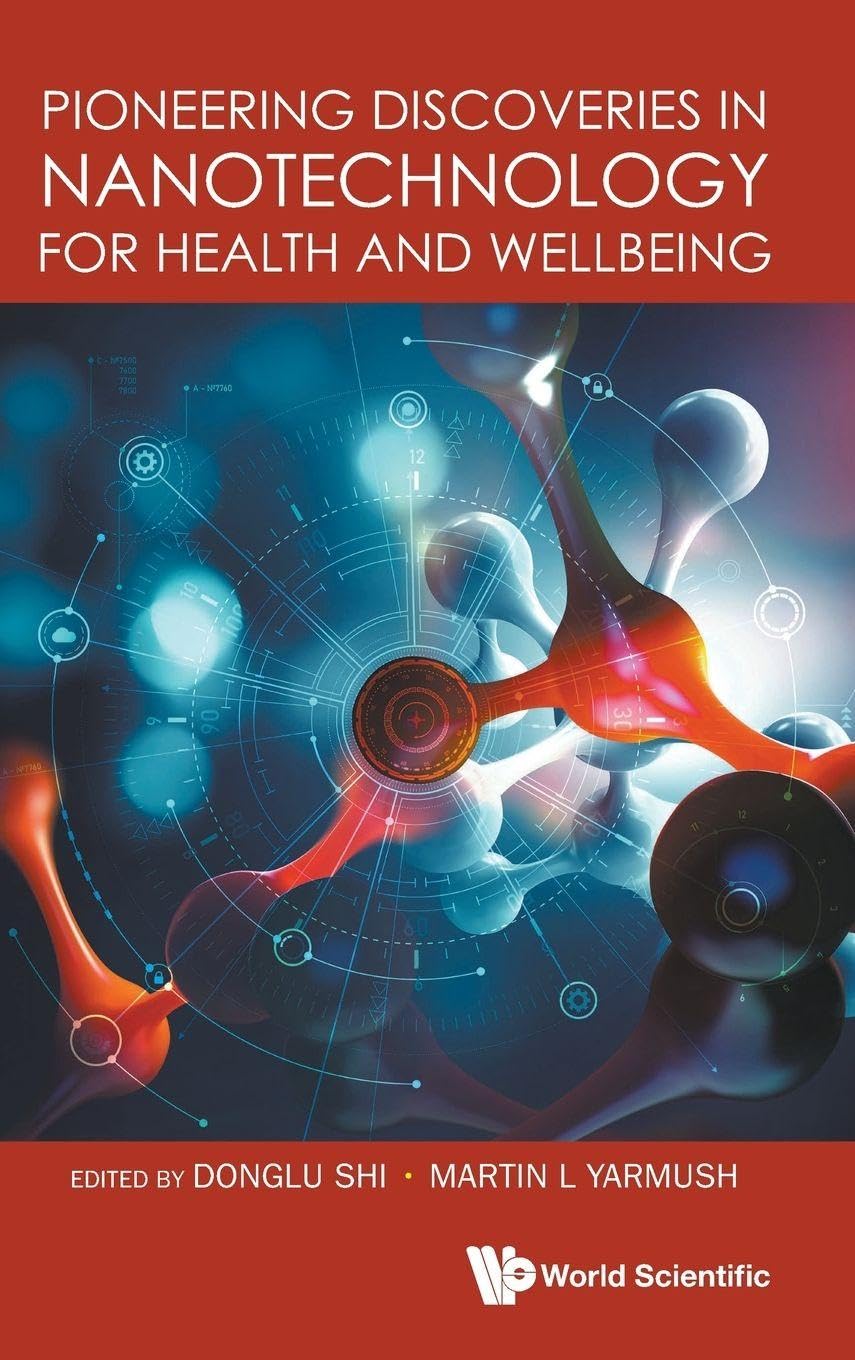 Pioneering Discoveries In Nanotechnology For Health And Wellbeing