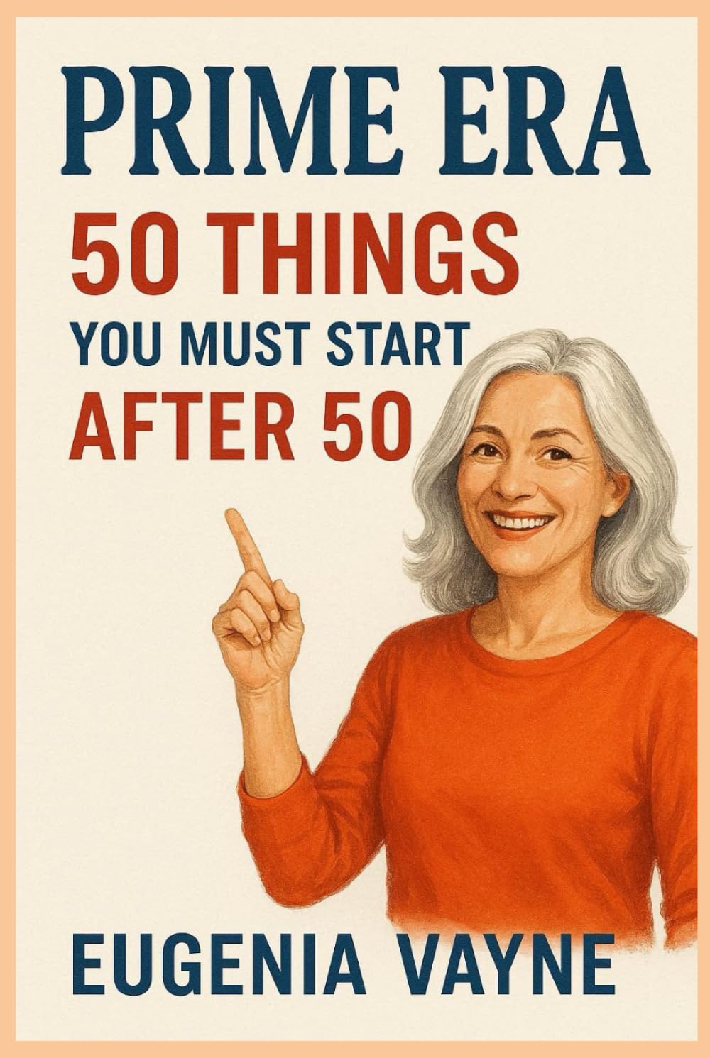 Prime Era: 50 Things You Must Start After 50