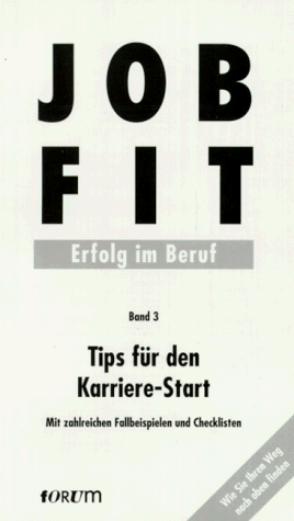 Job- Fit 3. Tips für den Karriere- Start
